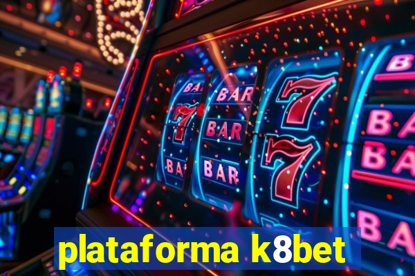 plataforma k8bet